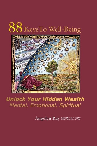 88 Keys To Well-Being Unlock Your Hidden Wealth - Mental, Emotional, Spiritual