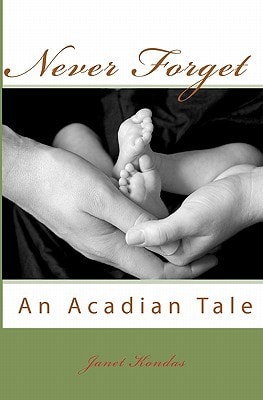 Never Forget An Acadian Tale