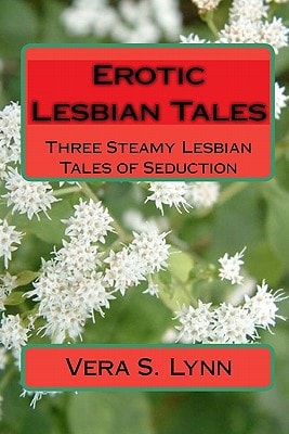 Erotic Lesbian Tales Three Steamy Lesbian Tales Of Seduction