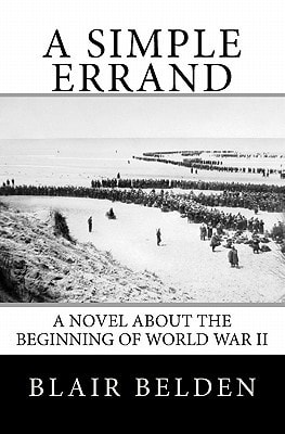 A Simple Errand A Novel about the Beginning of World War II