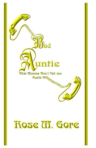 Bad Auntie What Momma Won't Tell You Auntie Will