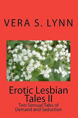 Erotic Lesbian Tales II Two Sensual Tales Of Demand And Seduction