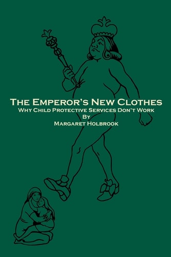 The Emperor's New Clothes Why Child Protective Services Don't Work
