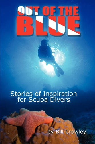 Out Of The Blue Stories Of Inspiration For Scuba Divers