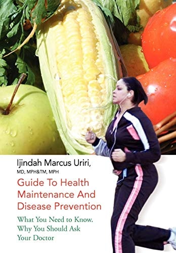 Guide to Health Maintenance and Disease Prevention What You Need to Know. Why You Should Ask Your Doctor