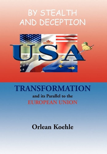 By Stealth and Deception Usa Transformation and Its Parallel to the European Union