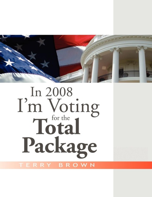 In 2008 Im Voting For the Total Package
