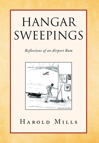 Hangar Sweepings Reflections of an Airport Bum