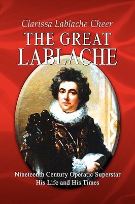 The Great Lablache Nineteenth Century Operatic Superstar : His Life and His Times