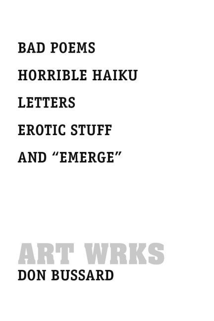 Bad Poems Horrible Haiku Letters Erotic Stuff And ''Emerge''