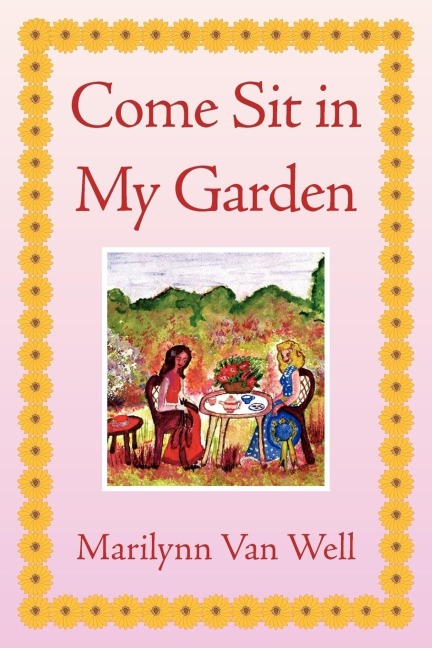 Come Sit in My Garden
