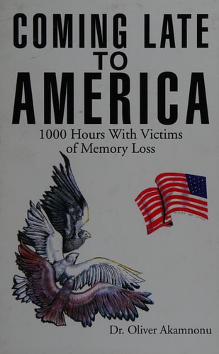 Coming Late to America 1000 Hours with Victims of Memory Loss