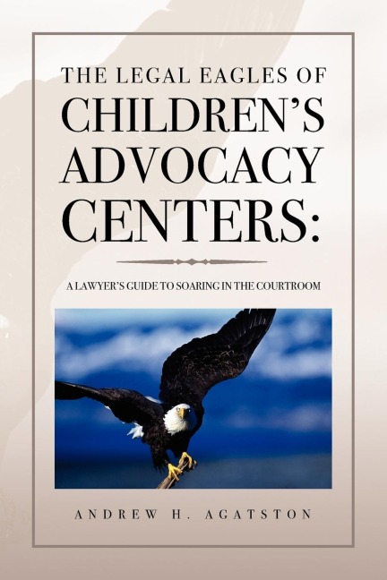 The Legal Eagles of Childrens Advocacy Centers