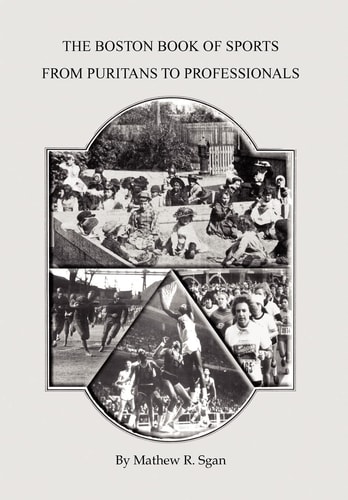 The Boston Book of Sports From Puritans to Professionals