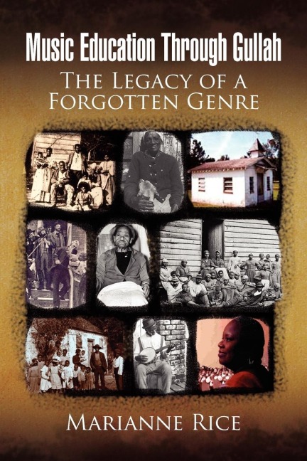 Music Education Through Gullah: The Legacy of a Forgotten Genre