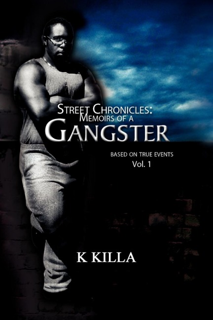 Street Chronicles: Memoirs of a Gangster