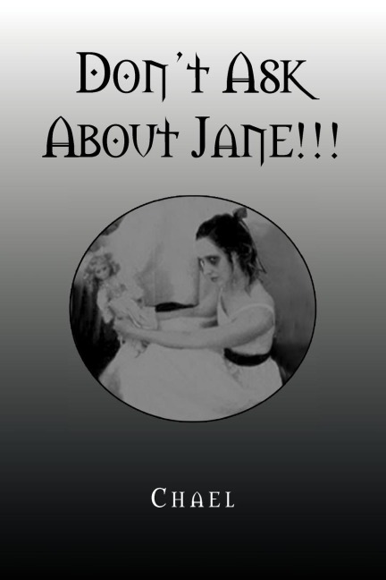 Dont Ask about Jane!!!