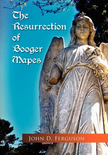 The Resurrection of Booger Mapes