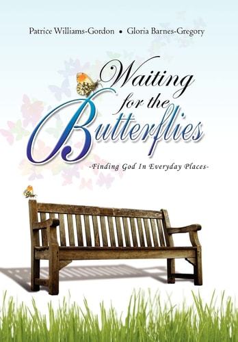 Waiting for the Butterflies -Finding God in Everyday Places-