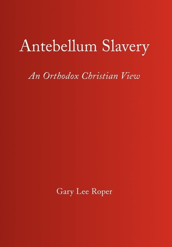 Antebellum Slavery An Orthodox Christian View