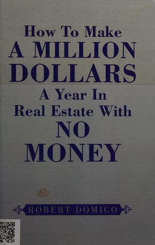 How to Make a Million Dollars a Year in Real Estate with No Money