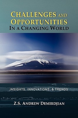 Challenges and Opportunities in a Changing World Insights, Innovations, and Trends