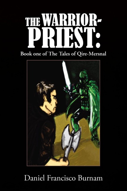 The Warrior-Priest: Book One of the Tales of Qire-Mersnal