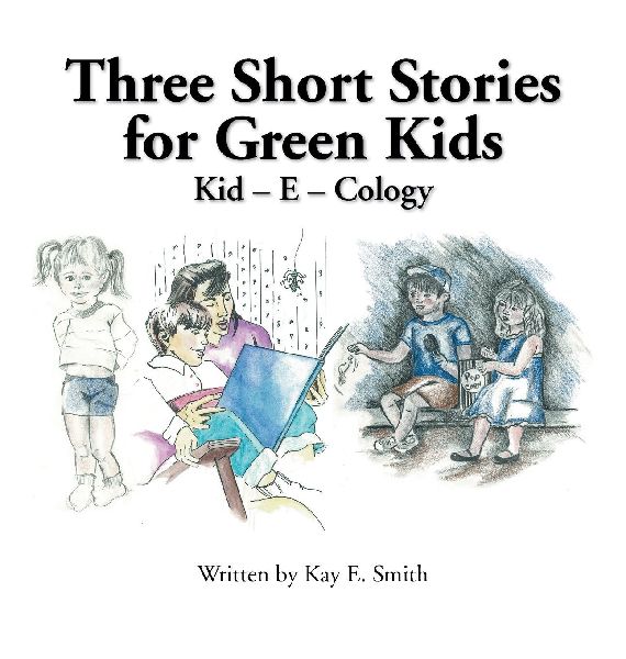 Three Short Stories for Green Kids: Kid - E - Cology
