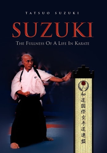 Suzuki The Fullness of A Life in Karate