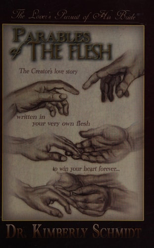 Parables of the Flesh The Lover's Pursuit of His Bride