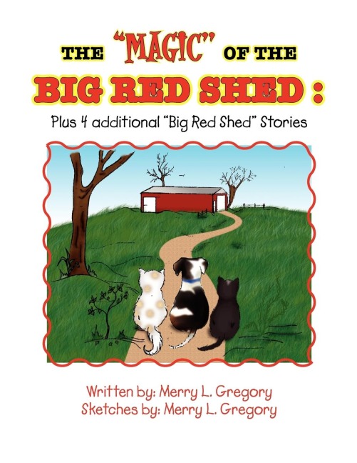 The Magic of the Big Red Shed: Plus 4 Additional Big Red Shed Stories