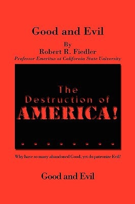 The Destruction of America Good and Evil