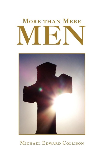 More Than Mere Men