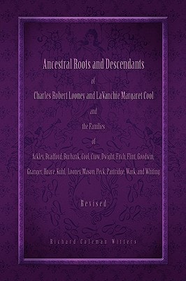 Ancestral Roots and Descendants of Charles Robert Looney and La Vanchie Margaret Cool