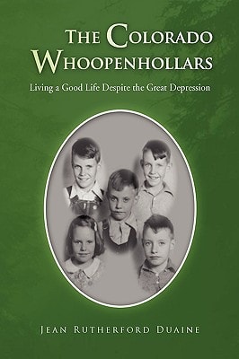 The Colorado Whoopenhollars Living a Good Life Despite the Great Depression