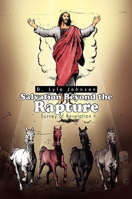 Salvation Beyond the Rapture Survey of Revelation