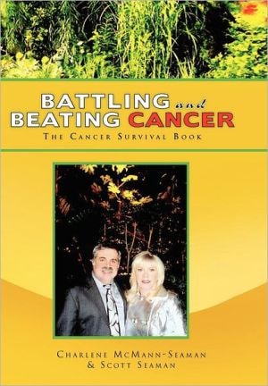 Battling and Beating Cancer The Cancer Survival Book
