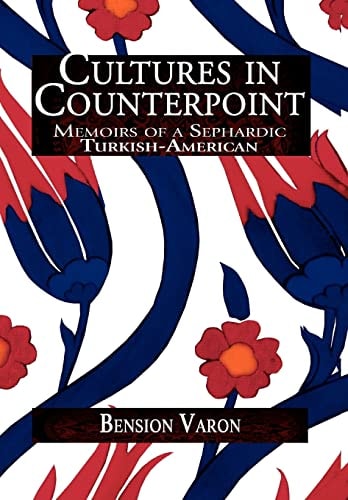 Cultures in Counterpoint Memoirs of a Sephardic Turkish-American