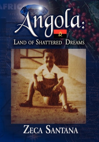 Angola Land of Shattered Dreams