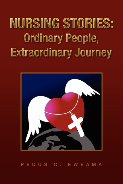 Nursing Stories: Ordinary People, Extraordinary Journey