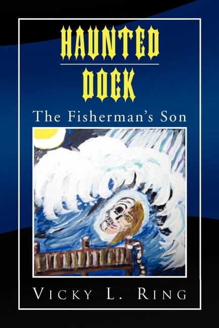 Haunted Dock: The Fishermans Son