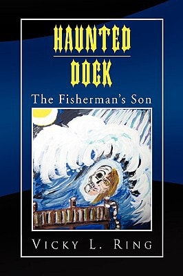 Haunted Dock The Fisherman's Son
