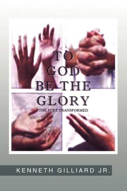 To God Be the Glory: Poet Transformed