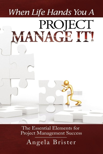 When Life Hands You A Project, Manage It!