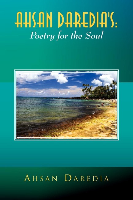 Ahsan Daredias: Poetry for the Soul