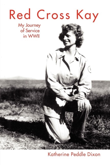 Red Cross Kay: My Journey of Service in WWII