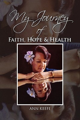 My Journey of Faith, Hope and Health