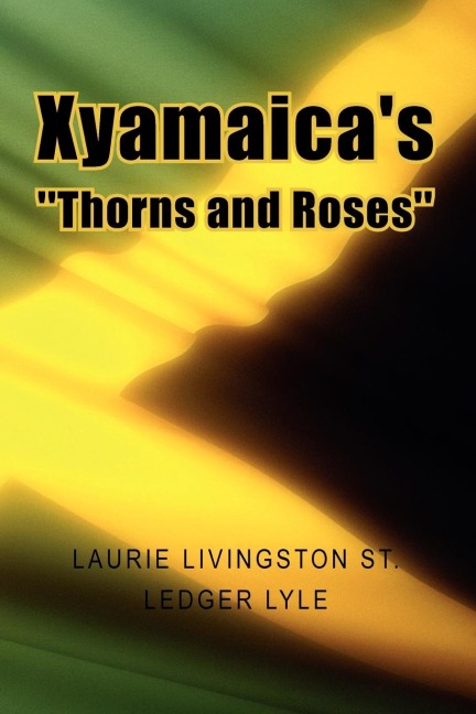 Xyamaicas Thorns and Roses