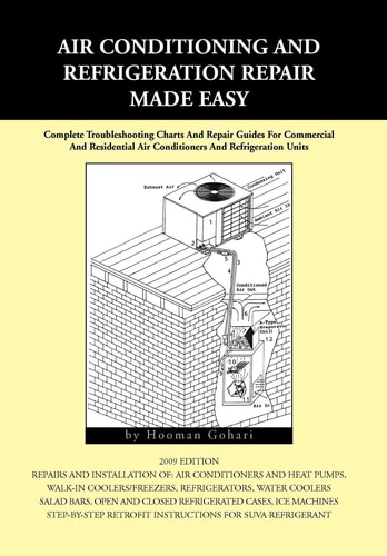 Air Conditioning and Refrigeration Repair Made Easy A Complete Step-by-step Repair Guide for Commercial and Domestic Air-conditioning and Refrigeration Units