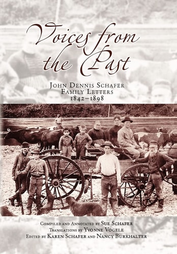 Voices from the Past John Dennis Schafer Family Letters, 1842-1898